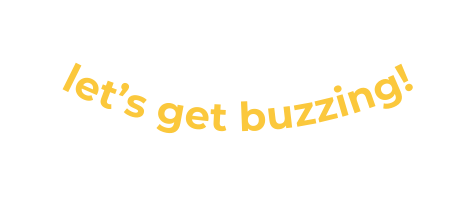 let s get buzzing